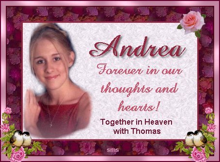 Andrea was killed in a motorcycle accident on August 22, 2001. This site is in memory and honor of her.