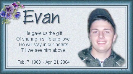 In Memory of my son, Evan Throckmorton