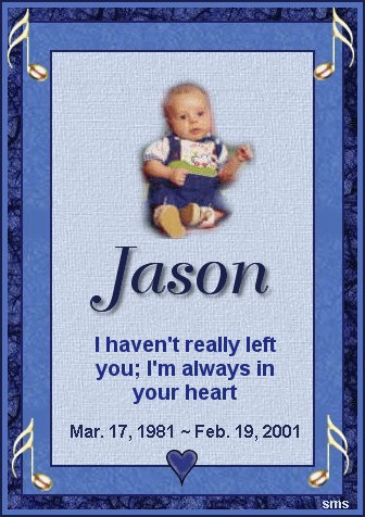 Memorial to our Son, Jason, Forever 19