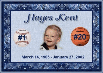 A tribute to my 16 1/2 yr. old son who was taken instantly due to an auto accident on 1/27/02.  Please visit and get to know my  son HAYES.